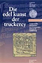 Katalog zur Ausstellung 'Die edel Kunst der truckerey'