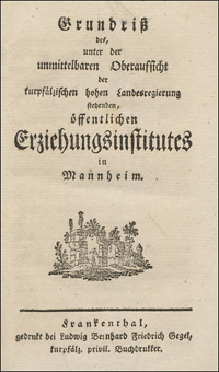 Grundriß des, unter der unmittelbaren Oberaufsicht der kurpfälzischen hohen Landesregierung stehenden, öffentlichen Erziehungsinstitutes in Mannheim